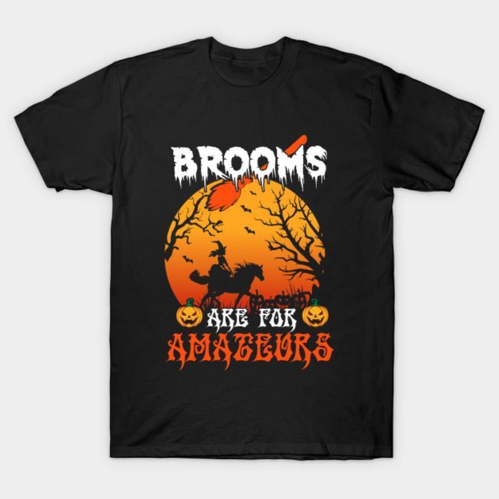 Brooms Are For Amateurs Funny Halloween Tshirt